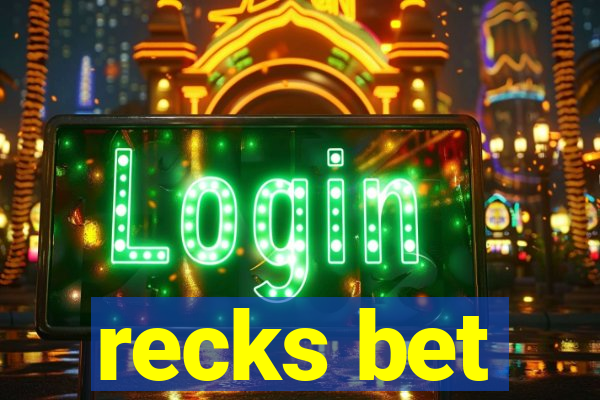 recks bet